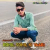 About Rohil Sohil Ki Yaari Song